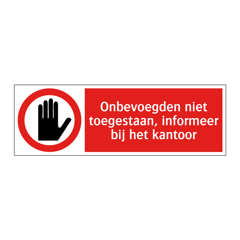 Onbevoegden niet toegestaan, informeer bij het kantoor