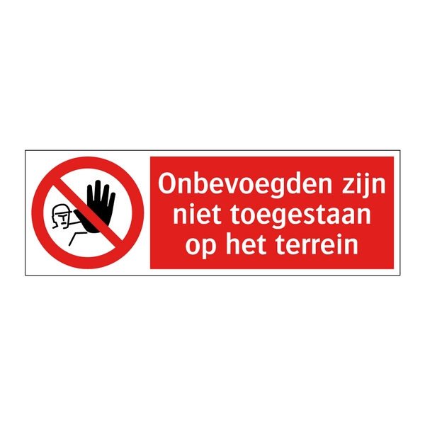 Onbevoegden zijn niet toegestaan op het terrein