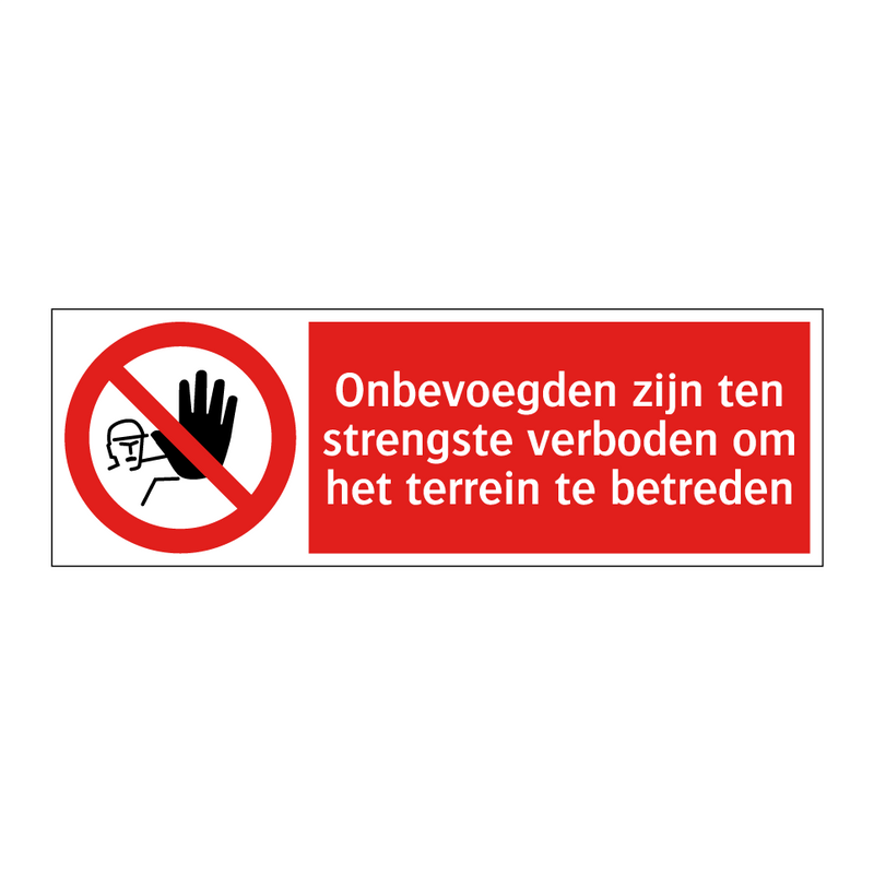 Onbevoegden zijn ten strengste verboden om het terrein te betreden