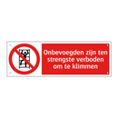 Onbevoegden zijn ten strengste verboden om te klimmen