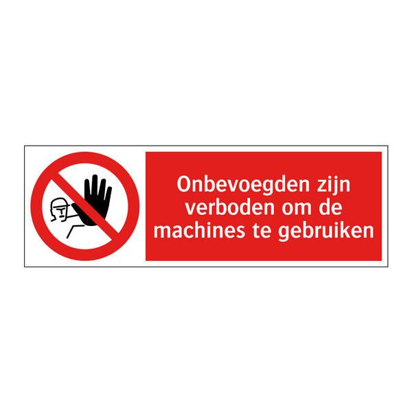 Onbevoegden zijn verboden om de machines te gebruiken
