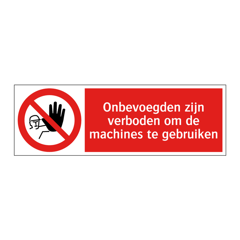 Onbevoegden zijn verboden om de machines te gebruiken
