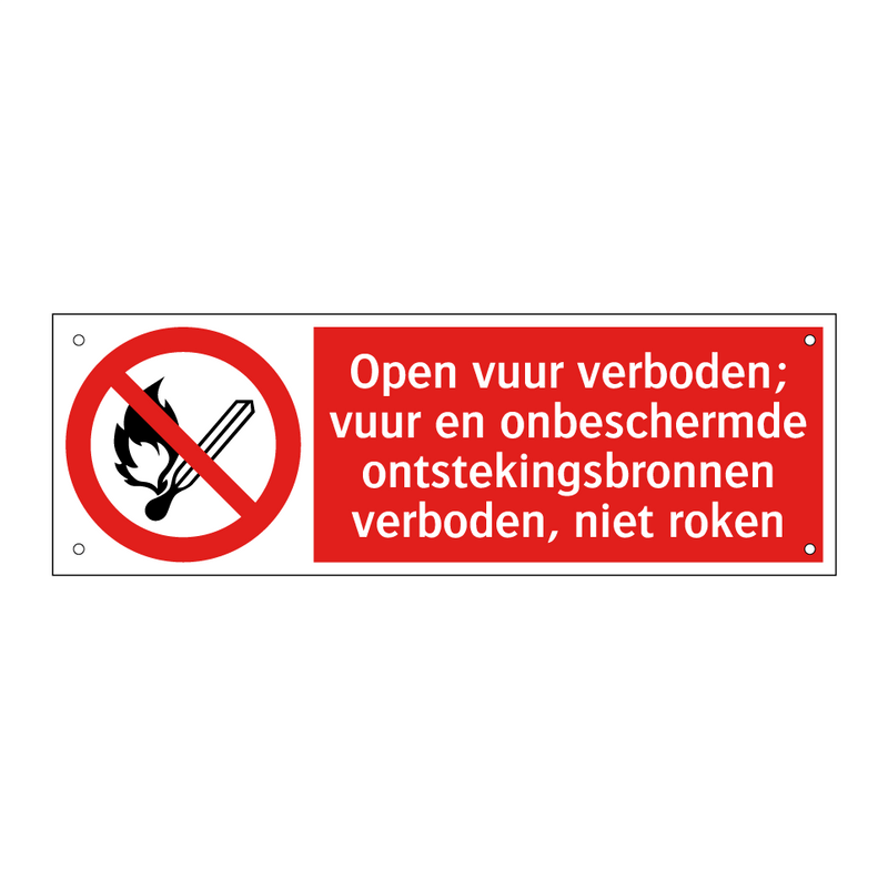 Open vuur verboden; vuur en onbeschermde ontstekingsbronnen verboden, niet roken