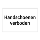 Handschoenen verboden