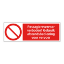 Passagiersvervoer verboden! Gebruik afstandsbediening voor vervoer