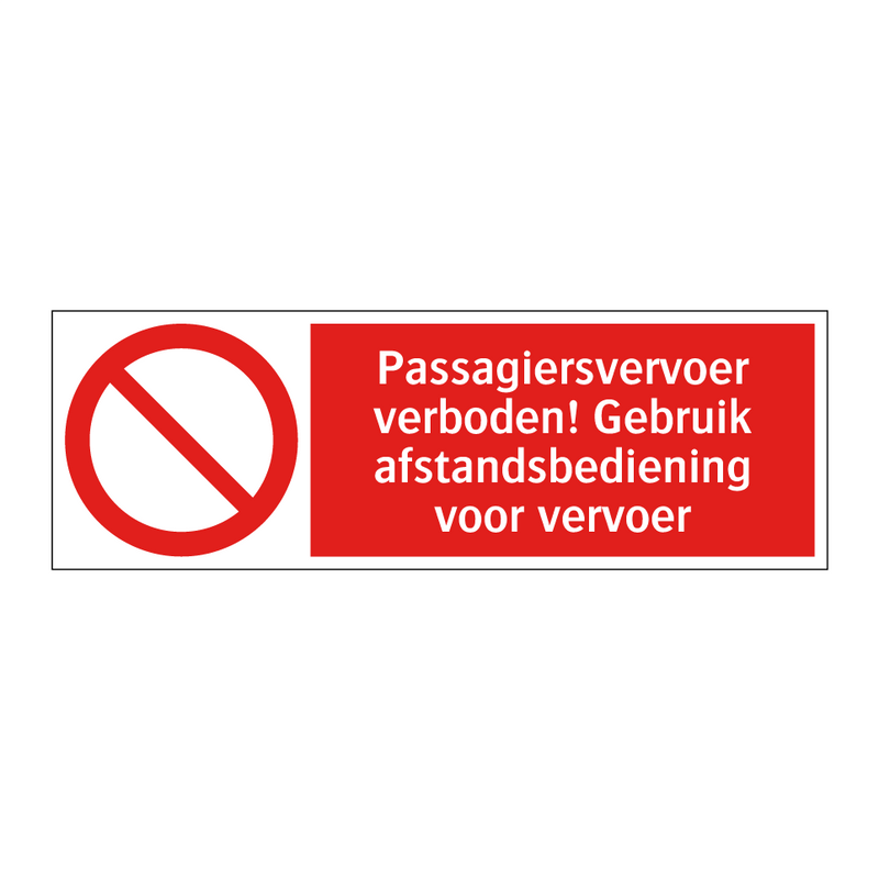 Passagiersvervoer verboden! Gebruik afstandsbediening voor vervoer