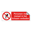 Personen met metaal in het lichaam verboden