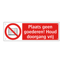 Plaats geen goederen! Houd doorgang vrij