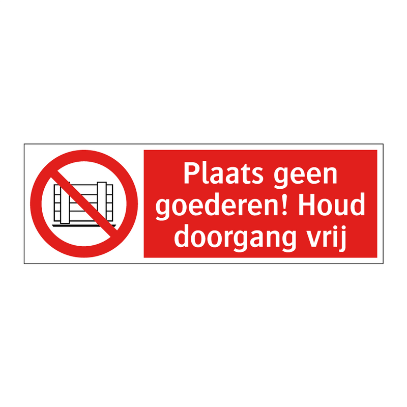 Plaats geen goederen! Houd doorgang vrij