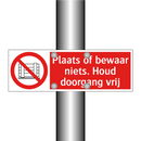 Plaats of bewaar niets. Houd doorgang vrij