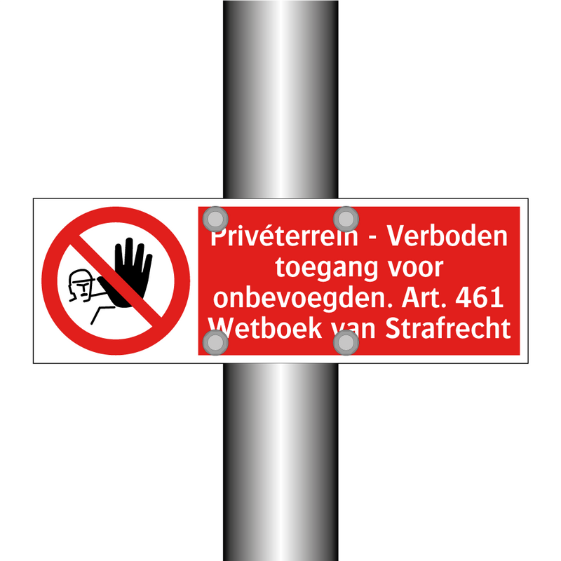 Privéterrein - Verboden toegang voor onbevoegden. Art. 461 Wetboek van Strafrecht