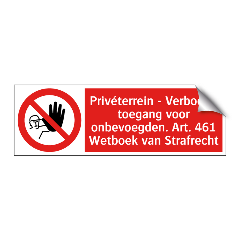 Privéterrein - Verboden toegang voor onbevoegden. Art. 461 Wetboek van Strafrecht