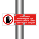 Privéterrein: Onbevoegden zijn verboden om het terrein te betreden en te rijden
