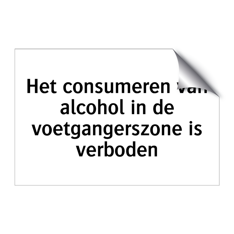 Het consumeren van alcohol in de voetgangerszone is verboden