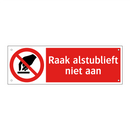 Raak alstublieft niet aan