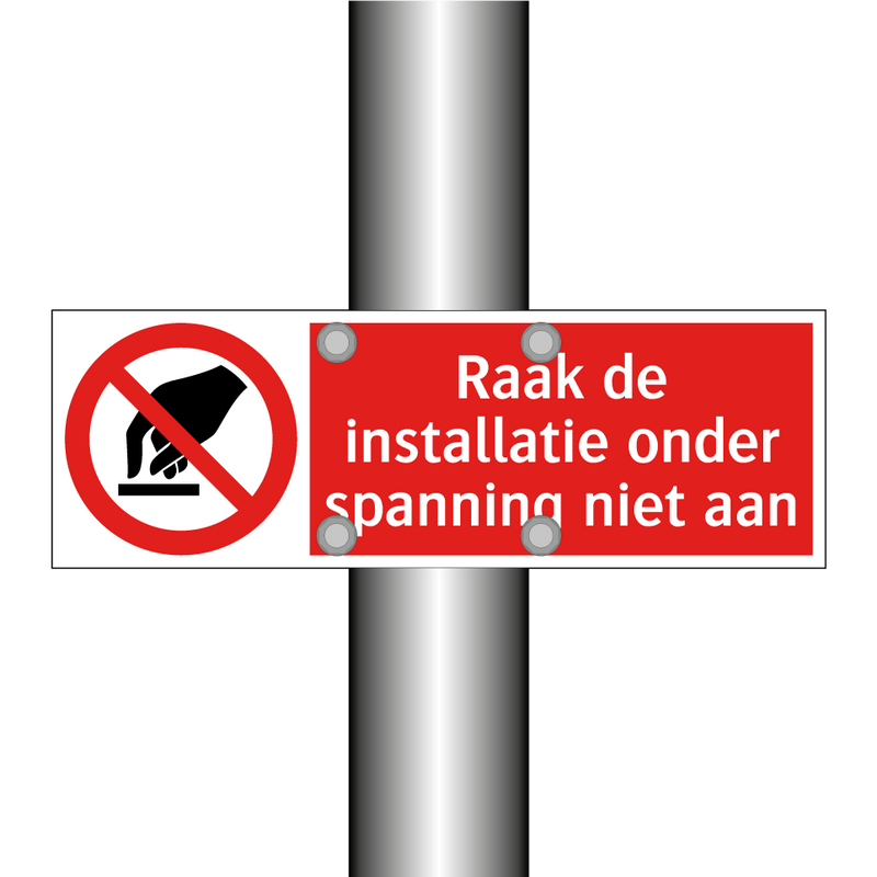 Raak de installatie onder spanning niet aan