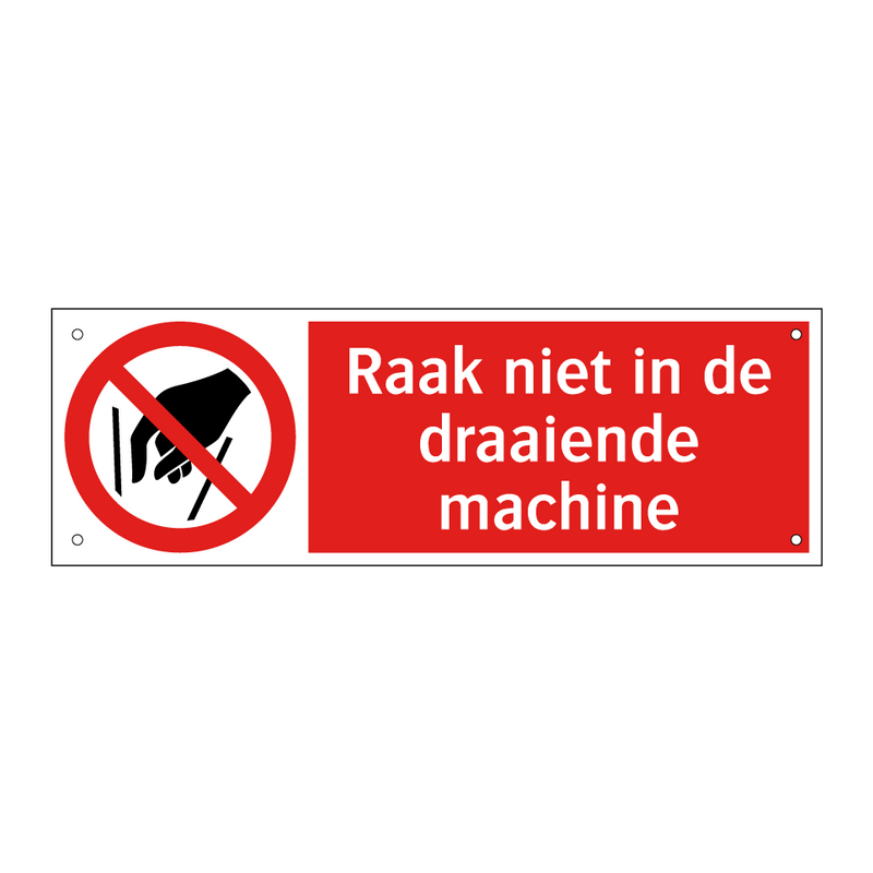 Raak niet in de draaiende machine
