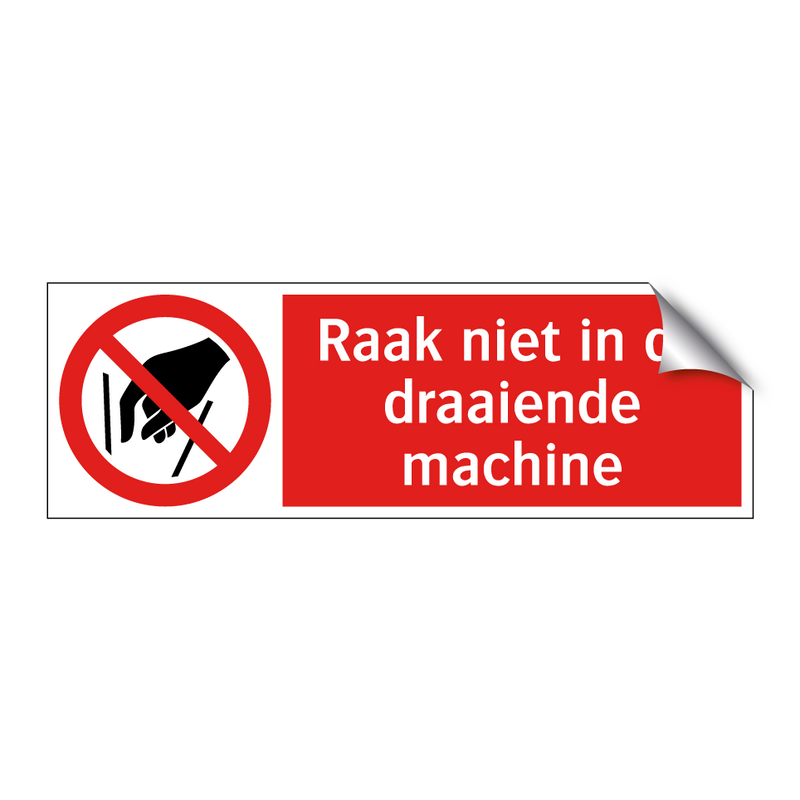 Raak niet in de draaiende machine