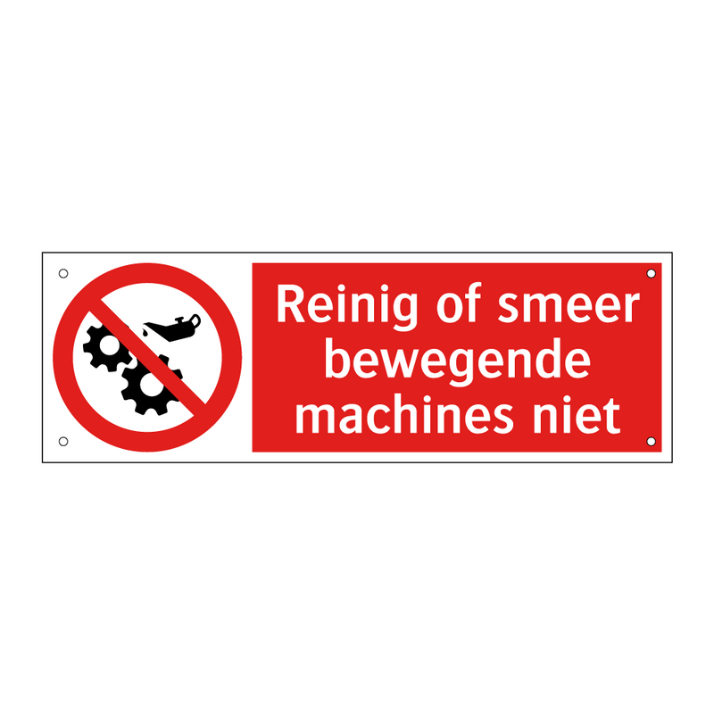Reinig of smeer bewegende machines niet
