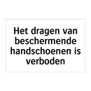 Het dragen van beschermende handschoenen is verboden