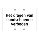 Het dragen van handschoenen verboden