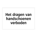 Het dragen van handschoenen verboden