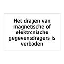 Het dragen van magnetische of elektronische gegevensdragers is verboden