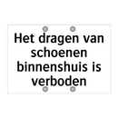 Het dragen van schoenen binnenshuis is verboden