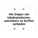 Het dragen van tabaksproducten, aanstekers en lucifers verboden