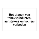 Het dragen van tabaksproducten, aanstekers en lucifers verboden