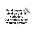 Het dumpen van afval en puin is verboden. Overtreders zullen worden gestraft