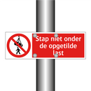 Stap niet onder de opgetilde last