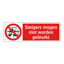 Steigers mogen niet worden gebruikt