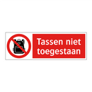 Tassen niet toegestaan