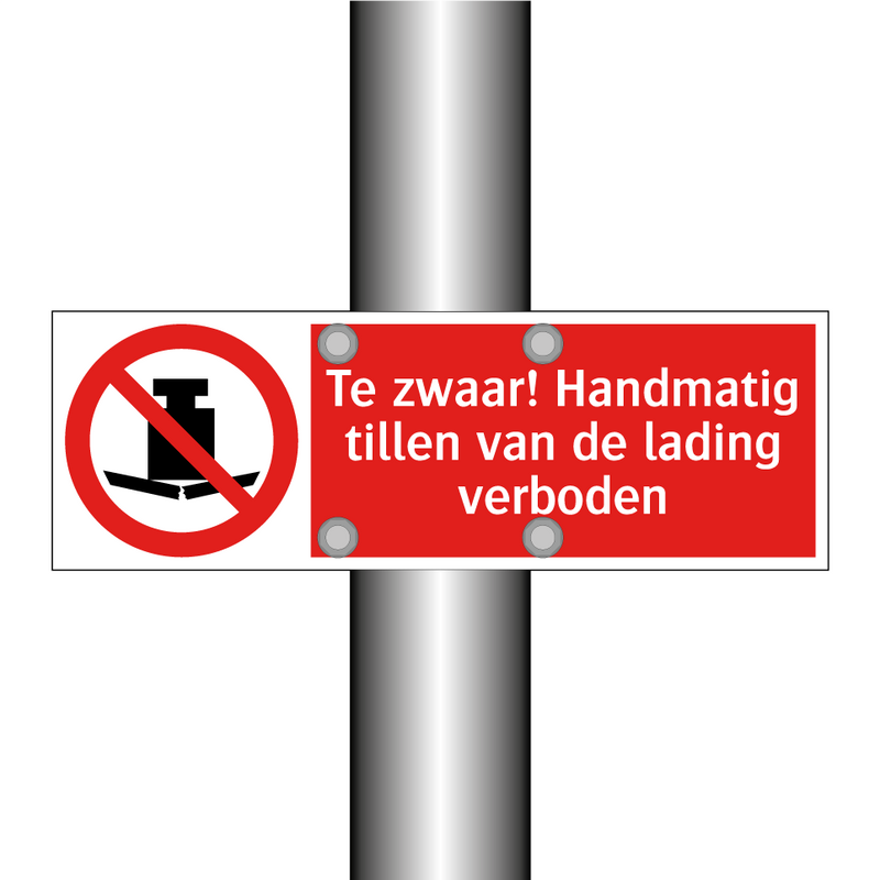 Te zwaar! Handmatig tillen van de lading verboden