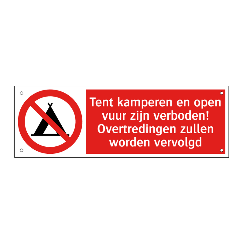 Tent kamperen en open vuur zijn verboden! Overtredingen zullen worden vervolgd