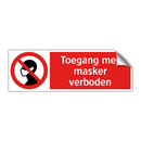 Toegang met masker verboden