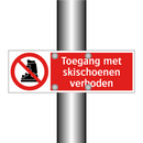 Toegang met skischoenen verboden