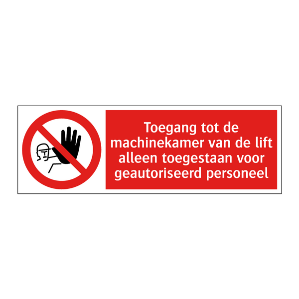 Toegang tot de machinekamer van de lift alleen toegestaan voor geautoriseerd personeel