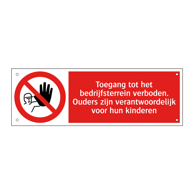 Toegang tot het bedrijfsterrein verboden. Ouders zijn verantwoordelijk voor hun kinderen