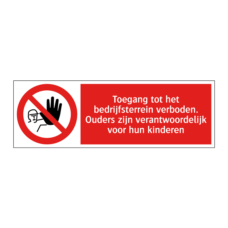 Toegang tot het bedrijfsterrein verboden. Ouders zijn verantwoordelijk voor hun kinderen