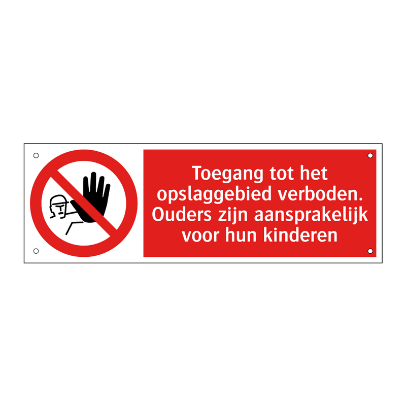 Toegang tot het opslaggebied verboden. Ouders zijn aansprakelijk voor hun kinderen