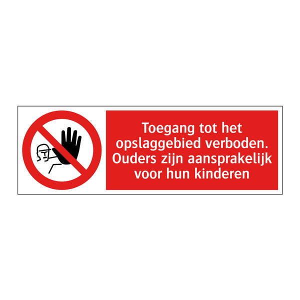 Toegang tot het opslaggebied verboden. Ouders zijn aansprakelijk voor hun kinderen