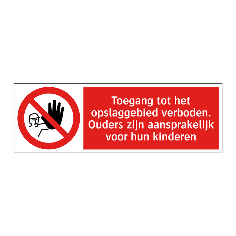 Toegang tot het opslaggebied verboden. Ouders zijn aansprakelijk voor hun kinderen