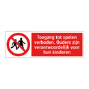 Toegang tot spelen verboden. Ouders zijn verantwoordelijk voor hun kinderen