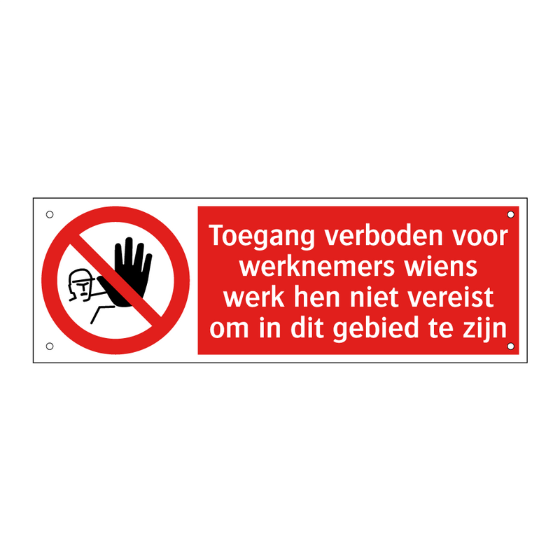 Toegang verboden voor werknemers wiens werk hen niet vereist om in dit gebied te zijn