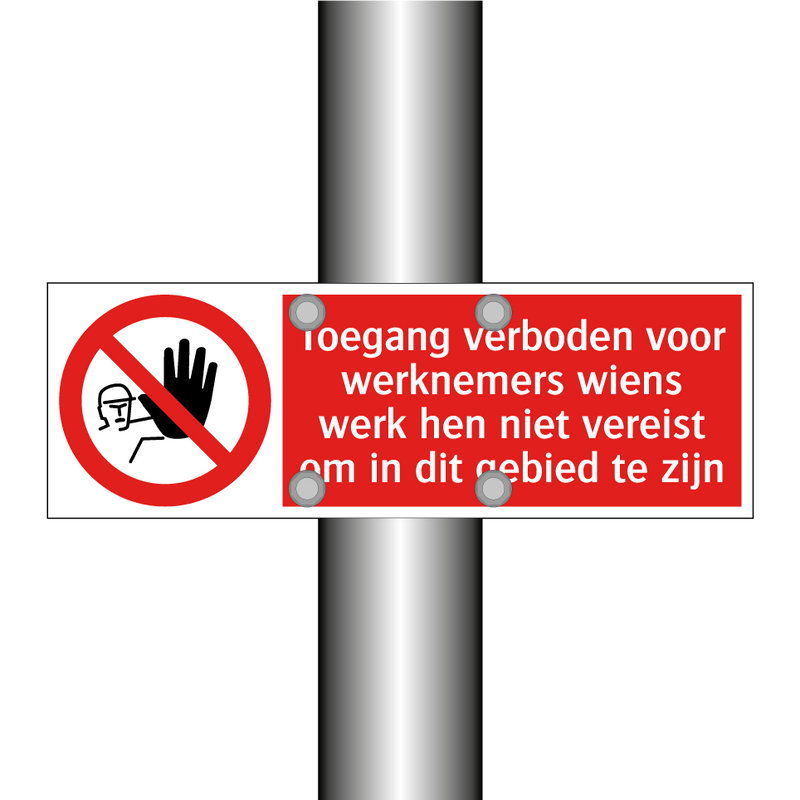 Toegang verboden voor werknemers wiens werk hen niet vereist om in dit gebied te zijn