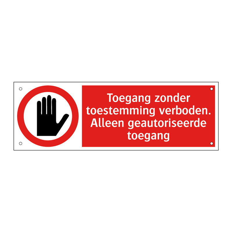 Toegang zonder toestemming verboden. Alleen geautoriseerde toegang