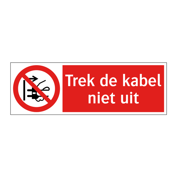 Trek de kabel niet uit