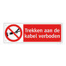 Trekken aan de kabel verboden
